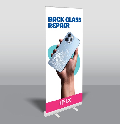 [TL-RB-EN-BGR] The Fix - Back Glass Repair - Roll Up Banner (English)(The Fix Stores Only. Non-affiliated orders will be cancelled.)